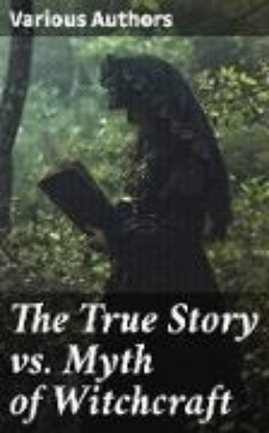 Bild von The True Story vs. Myth of Witchcraft (eBook)