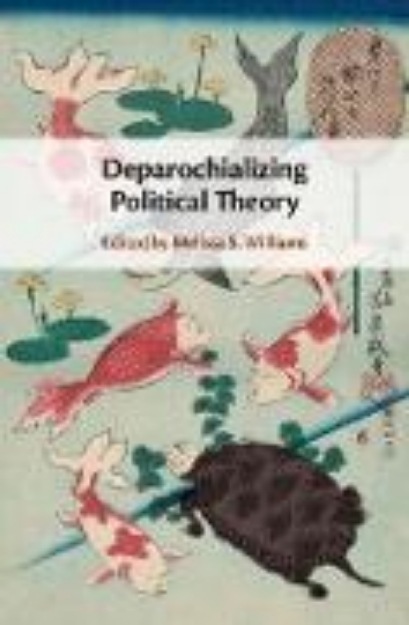 Bild von Deparochializing Political Theory (eBook)