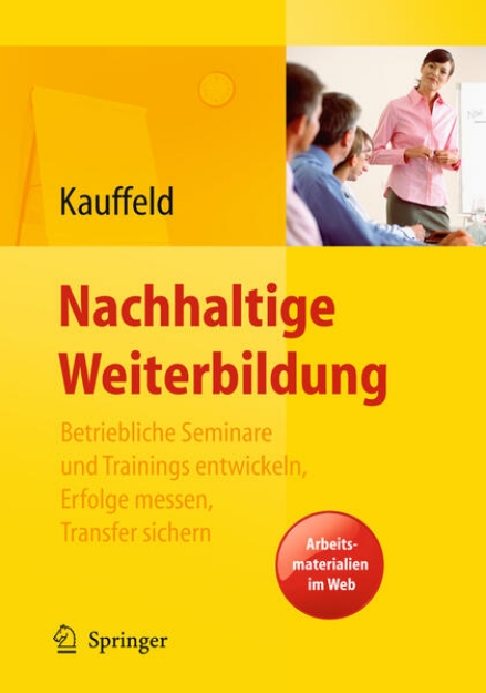 Bild von Nachhaltige Weiterbildung. Betriebliche Seminare und Trainings entwickeln, Erfolge messen, Transfer sichern (eBook)