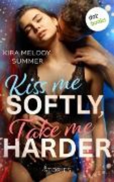 Bild zu Kiss me softly, take me harder (eBook)