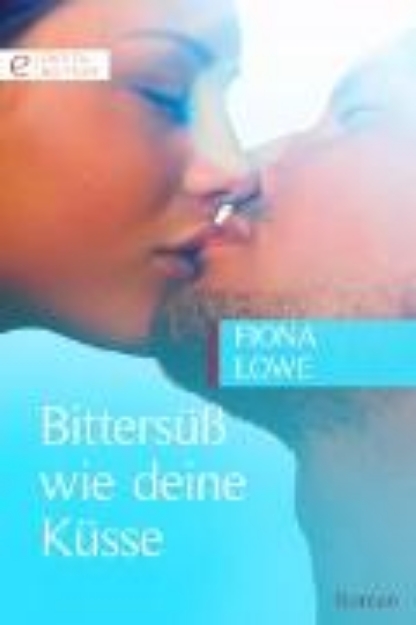 Bild zu Bittersüß wie deine Küsse (eBook)