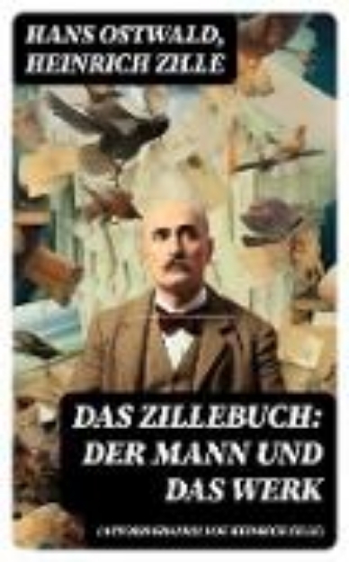 Bild zu Das Zillebuch: Der Mann und das Werk (Autobiographie von Heinrich Zille) (eBook)