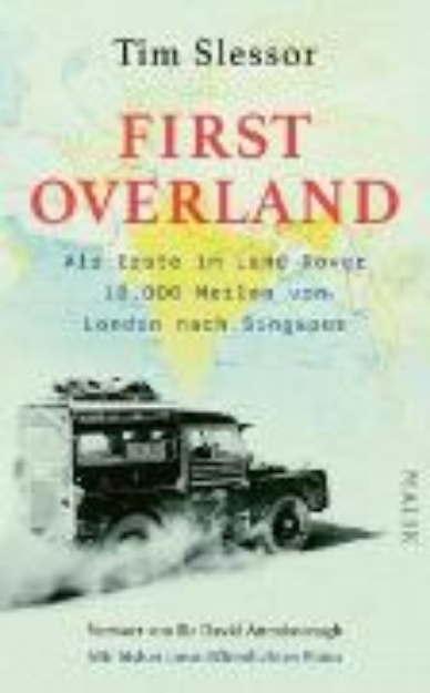 Bild von First Overland. Als Erste im Land Rover 18.000 Meilen von London nach Singapur (eBook)