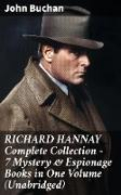 Bild von RICHARD HANNAY Complete Collection - 7 Mystery & Espionage Books in One Volume (Unabridged) (eBook)