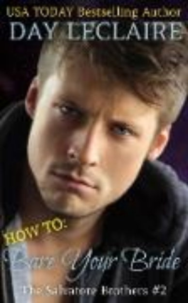 Bild von How To: Bare Your Bride (The Salvatore Brothers, #2) (eBook)