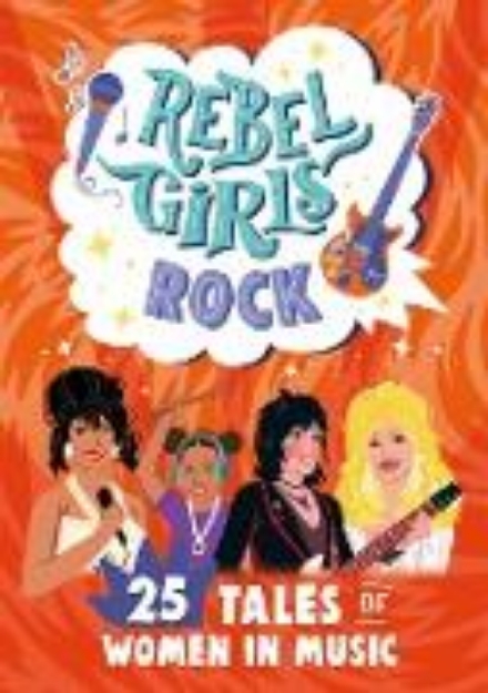 Bild von Rebel Girls Rock: 25 Tales of Women in Music (eBook)