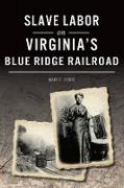 Bild von Slave Labor on Virginia's Blue Ridge Railroad (eBook)