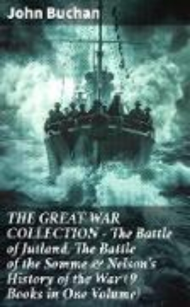 Bild zu THE GREAT WAR COLLECTION - The Battle of Jutland, The Battle of the Somme & Nelson's History of the War (9 Books in One Volume) (eBook)