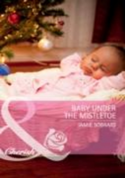 Bild von Baby Under The Mistletoe (Mills & Boon Cherish) (A Little Secret, Book 27) (eBook)