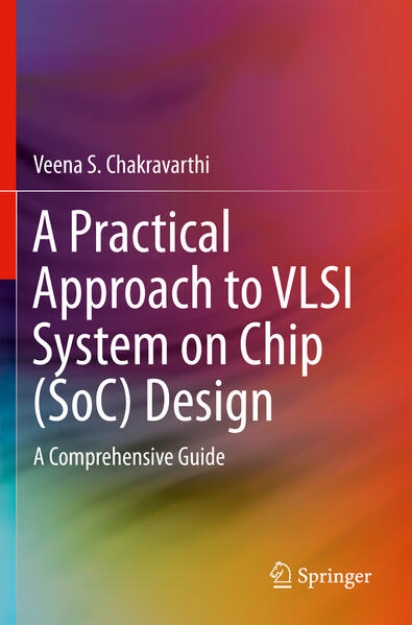 Bild von A Practical Approach to VLSI System on Chip (SoC) Design