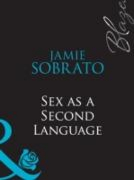 Bild von Sex As A Second Language (Mills & Boon Blaze) (Lust in Translation, Book 1) (eBook)