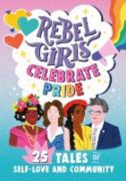 Bild von Rebel Girls Celebrate Pride: 25 Tales of Self-Love and Community (eBook)