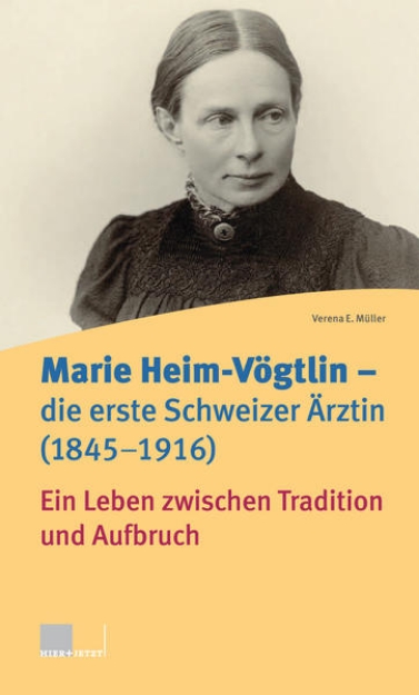 Bild von Marie Heim-Vögtlin - Die erste Schweizer Ärztin (1845-1916) (eBook)