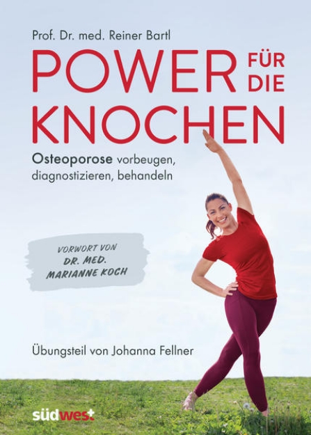 Bild von Power für die Knochen - Osteoporose vorbeugen, diagnostizieren, behandeln - Übungsteil von Johanna Fellner