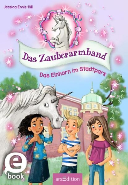 Bild von Das Zauberarmband - Das Einhorn im Stadtpark (Das Zauberarmband 1) (eBook)