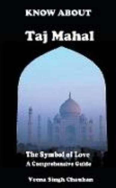 Bild von Know About "Taj Mahal" - The Symbol of Love - A Comprehensive Guide