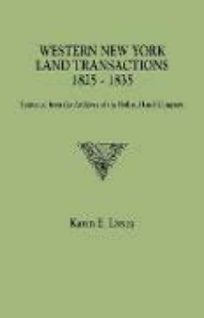 Bild von Western New York Land Transactions, 1825-1835. Extracted from the Archives of the Holland Land Company