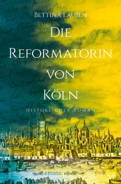 Bild von Die Reformatorin von Köln (eBook)