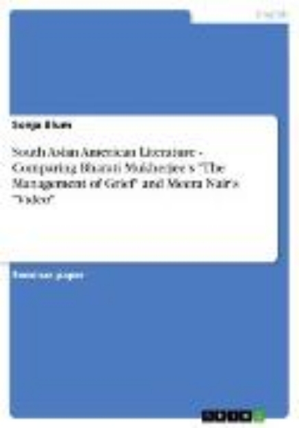 Bild von South Asian American Literature - Comparing Bharati Mukherjee's "The Management of Grief" and Meera Nair's "Video" (eBook)