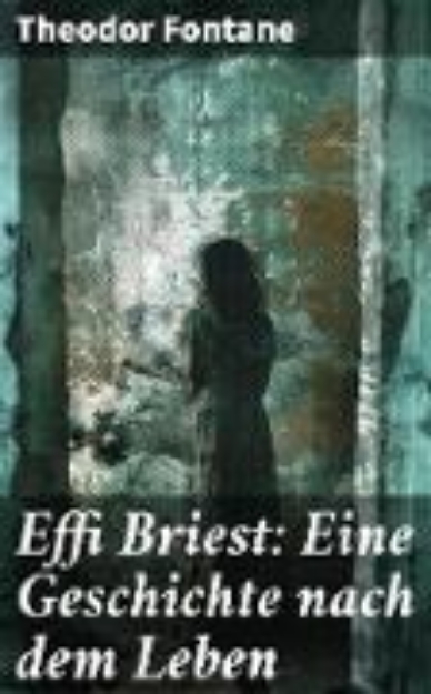 Bild von Effi Briest: Eine Geschichte nach dem Leben (eBook)