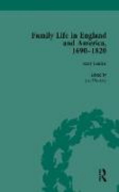 Bild von Family Life in England and America, 1690-1820, vol 1 (eBook)