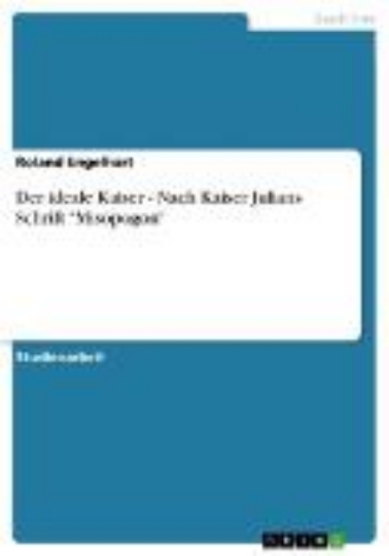 Bild von Der ideale Kaiser - Nach Kaiser Julians Schrift "Misopogon" (eBook)