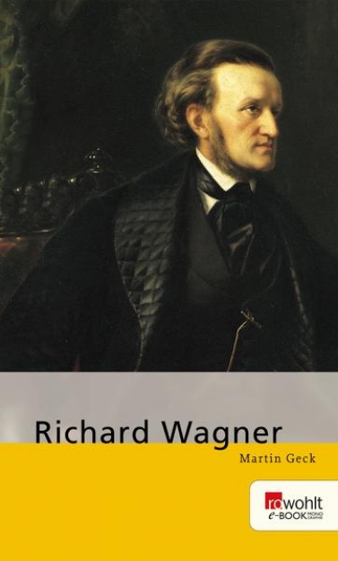 Bild von Richard Wagner. Rowohlt E-Book Monographie (eBook)