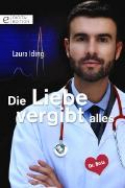 Bild von Die Liebe vergibt alles (eBook)