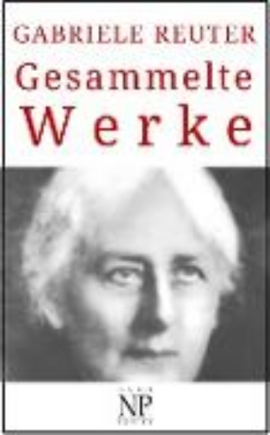 Bild von Gabriele Reuter - Gesammelte Werke (eBook)