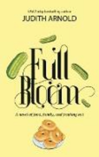 Bild von Full Bloom: A novel of food, family, and freaking out (eBook)