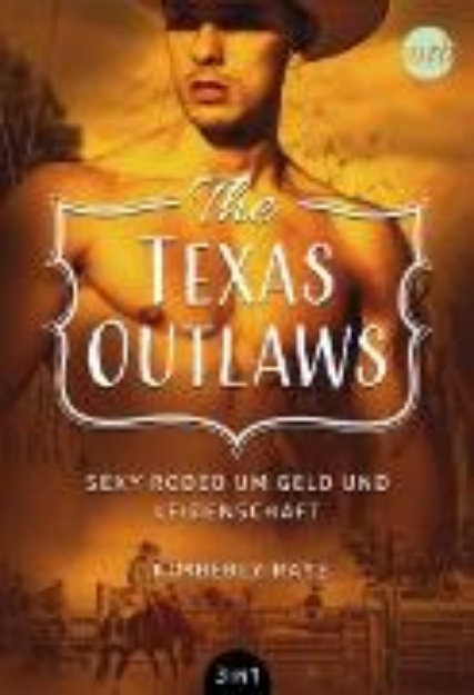 Bild von The Texas Outlaws - Sexy Rodeo um Geld und Leidenschaft (3in1) (eBook)