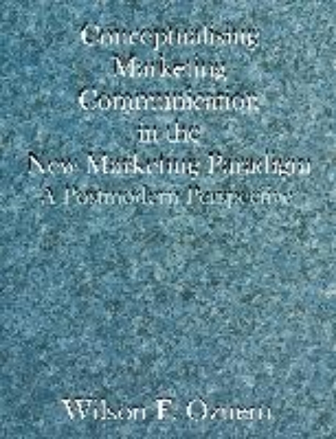 Bild von Conceptualising Marketing Communication in the New Marketing Paradigm