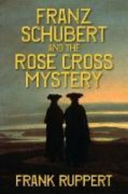 Bild von Franz Schubert and the Rose Cross Mystery