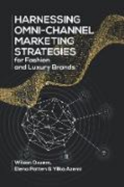 Bild von Harnessing Omni-Channel Marketing Strategies for Fashion and Luxury Brands (eBook)