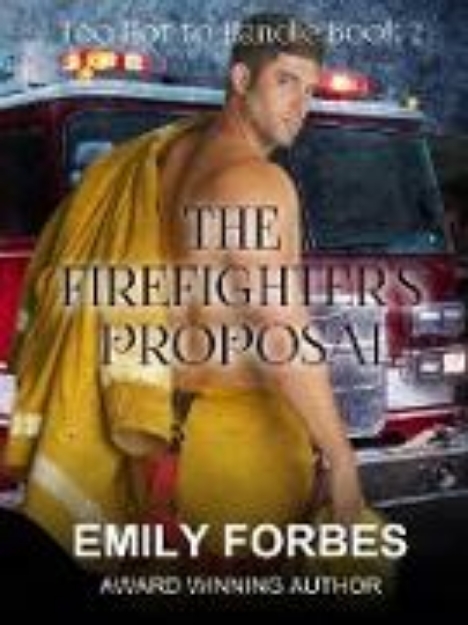 Bild von The Firefighter's Proposal (Aussie Firefighters: Too Hot to Handle, #2) (eBook)