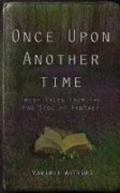 Bild von Once Upon Another Time: Fresh Tales From the Far Side of Fantasy (eBook)