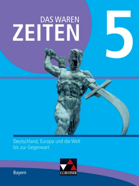 Bild von Das waren Zeiten 5 Schülerband Neue Ausgabe Gymnasium in Bayern