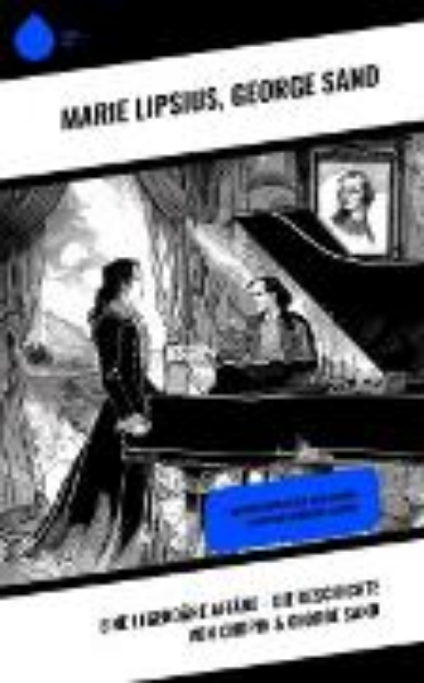 Bild von Eine legendäre Affäre - Die Geschichte von Chopin & George Sand (eBook)