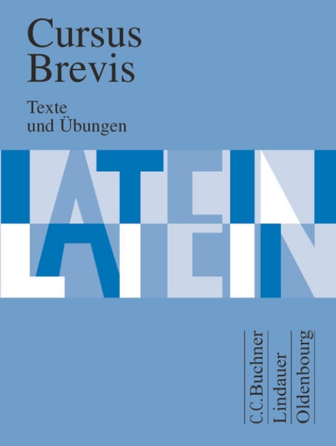 Bild zu Cursus Brevis, Einbändiges Unterrichtswerk für spät beginnendes Latein, Ausgabe für alle Bundesländer, Texte und Übungen