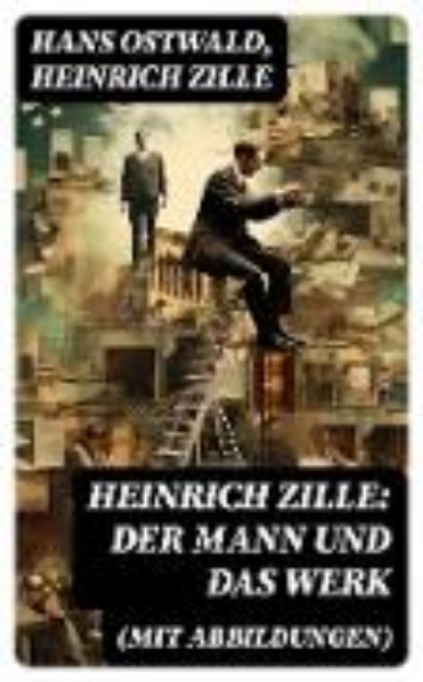 Bild von Heinrich Zille: Der Mann und das Werk (Mit Abbildungen) (eBook)