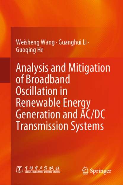 Bild von Analysis and Mitigation of Broadband Oscillation in Renewable Energy Generation and AC/DC Transmission Systems (eBook)