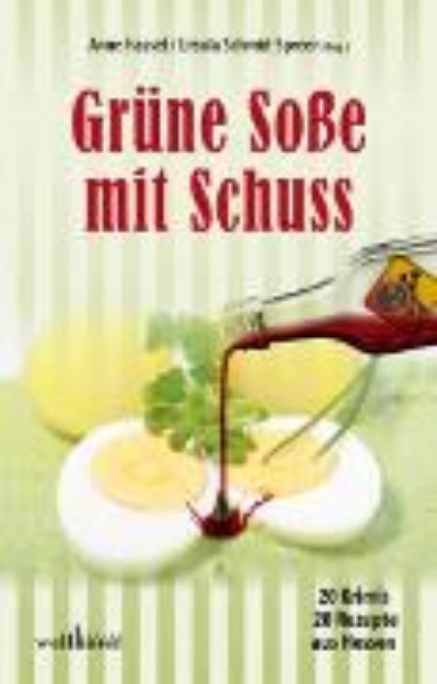 Bild von Grüne Soße mit Schuss: 20 Krimis und 20 Rezepte aus Hessen (eBook)