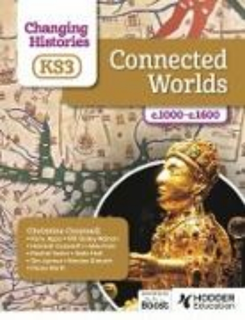 Bild von Changing Histories for KS3: Connected Worlds, c.1000-c.1600 (eBook)