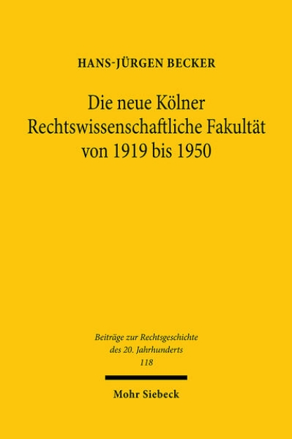 Bild zu Die neue Kölner Rechtswissenschaftliche Fakultät von 1919 bis 1950 (eBook)