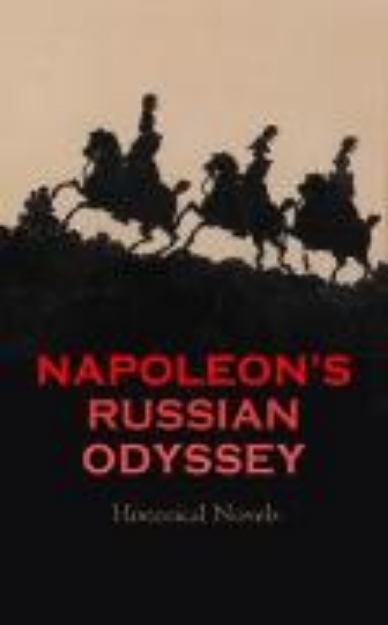 Bild von Napoleon's Russian Odyssey: Historical Novels (eBook)