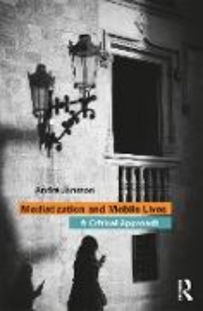 Bild von Mediatization and Mobile Lives (eBook)