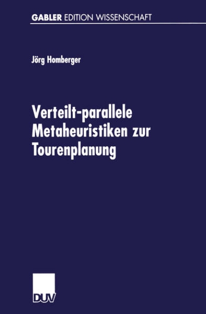 Bild von Verteilt-parallele Metaheuristiken zur Tourenplanung (eBook)