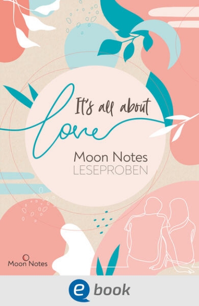 Bild von It's all about love. Moon Notes Leseproben (eBook)