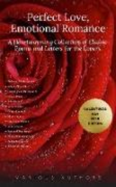 Bild von Perfect Love, Emotional Romance: A Heartwarming Collection of 100 Classic Poems and Letters for the Lovers (Valentine's Day 2019 Edition) (eBook)