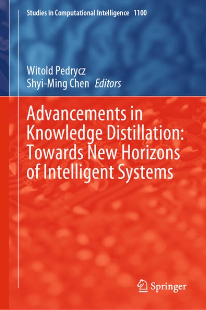 Bild von Advancements in Knowledge Distillation: Towards New Horizons of Intelligent Systems (eBook)